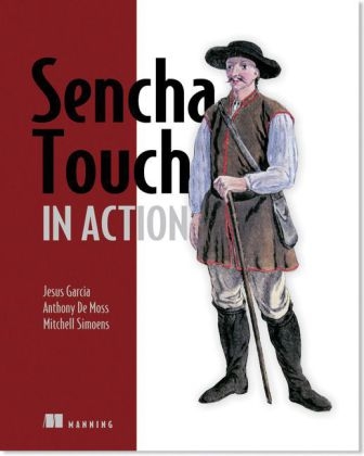 Sencha Touch in Action - Jesus Garcia, Anthony De Moss, Mitchell Simoens