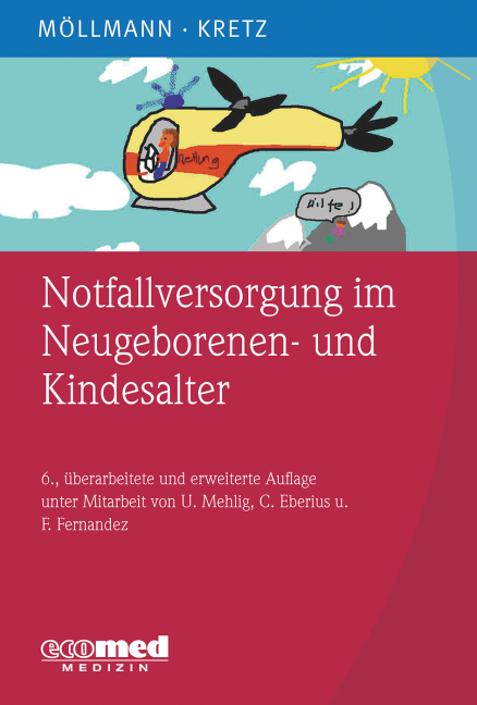 Notfallversorgung im Neugeborenen- und Kindesalter - Cornelia Möllmann, Franz-Josef Kretz