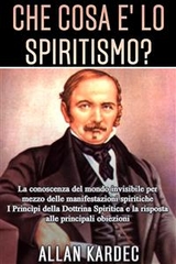 Che cosa è lo  spiritismo - Allan Kardec