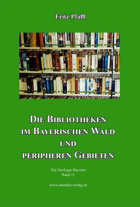 Die Bibliotheken im Bayerischen Wald und peripheren Gebieten - Fritz Pfaffl