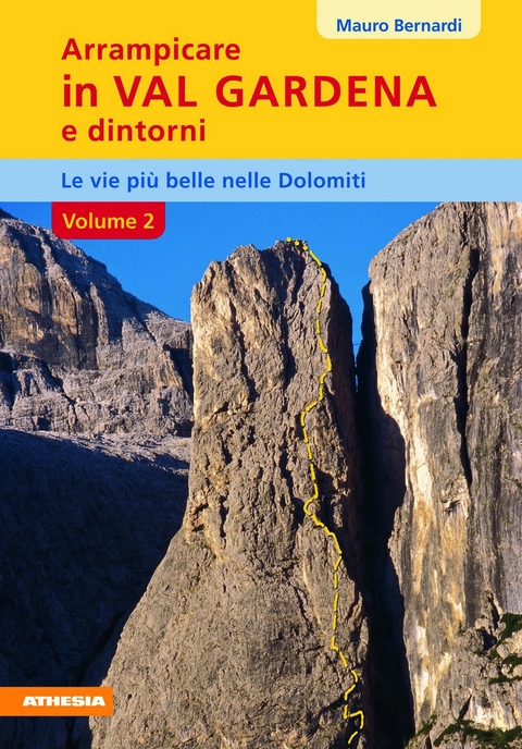 Arrampicare in Val Gardena e dintorni - volume 2 - Mauro Bernardi