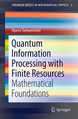 Quantum Information Processing with Finite Resources - Marco Tomamichel