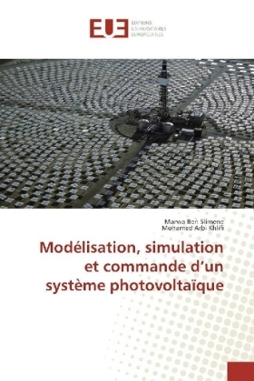 ModÃ©lisation, simulation et commande dÂ¿un systÃ¨me photovoltaÃ¯que - Marwa Ben Slimene, Mohamed Arbi Khlifi