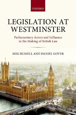 Legislation at Westminster - Meg Russell, Daniel Gover