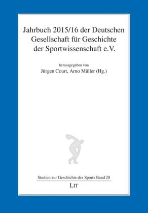 Jahrbuch 2015/16 der Deutschen Gesellschaft für Geschichte der Sportwissenschaft e.V. - 