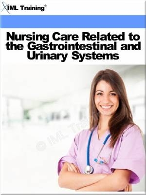 Nursing Care Related to the Gastrointestinal and Urinary Systems