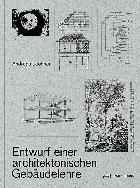 Entwurf einer architektonischen Gebäudelehre - Andreas Lechner