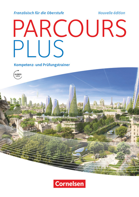 Parcours plus - Französisch für die Oberstufe - Französisch für die Oberstufe - Ausgabe 2017 - Laure Soccard Güler, Britta Linden