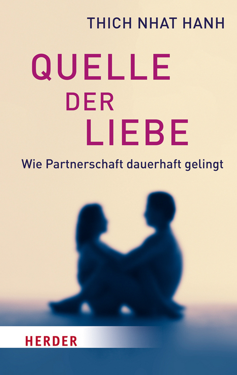 Quelle der Liebe -  Thich Nhat Hanh