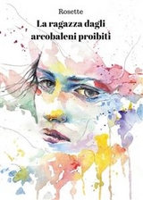 La ragazza dagli arcobaleni proibiti -  Rosette