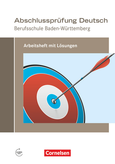 Abschlussprüfung Deutsch - Berufsschule Baden-Württemberg - Martina Schulz-Hamann, Michael Bach