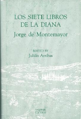 Los Siete Libros de la Diana - Jorge de Montemayor, Julián Arribas