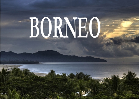 Wunderschönes Borneo - Ein Bildband - 