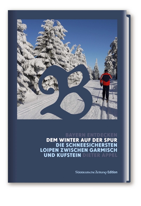 Bayern Entdecken: Dem Winter auf der Spur - Dieter Appel