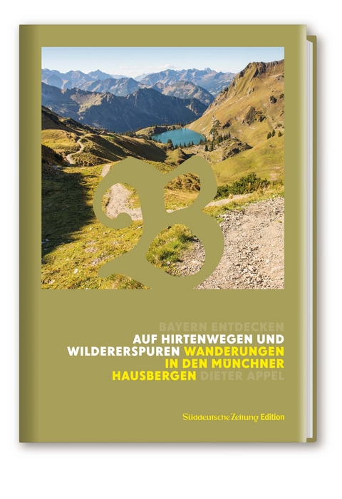 Auf Hirtenwegen und Wildererspuren Wanderungen in den Münchner Hausbergen - Dieter Appel