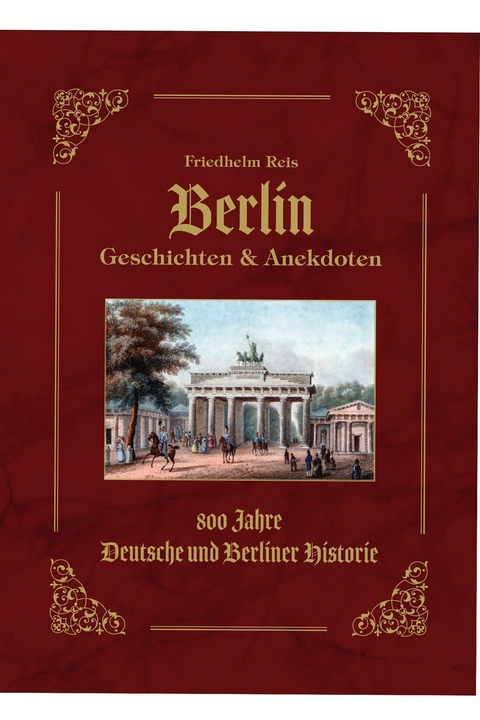 Berlin Geschichten & Anekdoten -Geschenk Ausgabe- - Friedhelm Reis