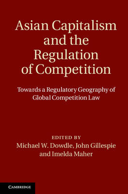 Asian Capitalism and the Regulation of Competition - 