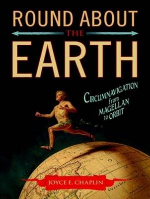 Round About the Earth - Joyce E. Chaplin