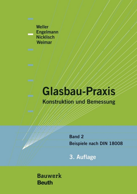 Glasbau-Praxis - Michael Engelmann, Felix Nicklisch, Thorsten Weimar, Bernhard Weller
