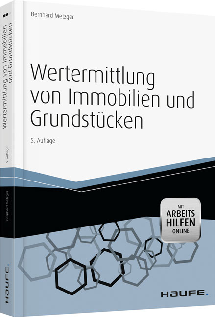 Wertermittlung von Immobilien und Grundstücken -mit Arbeitshilfen online - Bernhard Metzger