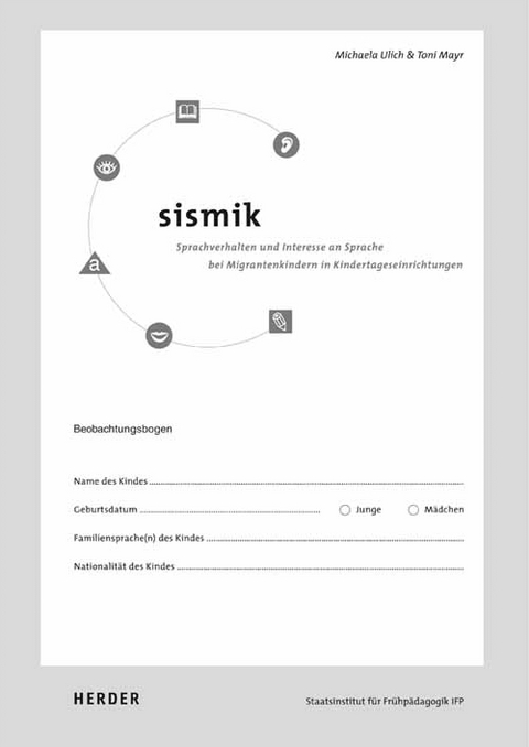 SISMIK - Sprachverhalten und Interesse an Sprache bei Migrantenkindern in Kindertageseinrichtungen - Michaela Ulich, Toni Mayr