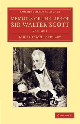 Memoirs of the Life of Sir Walter Scott, Bart - John Gibson Lockhart