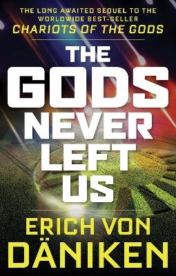 The Gods Never Left Us - Erich Von Daniken