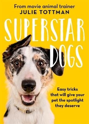 Superstar Dogs - Julie Tottman