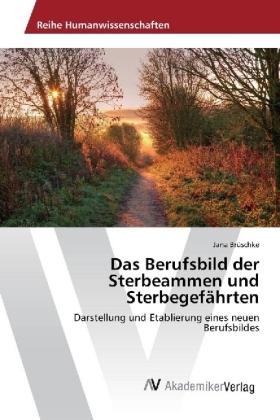 Das Berufsbild der Sterbeammen und Sterbegefährten - Jana Brüschke