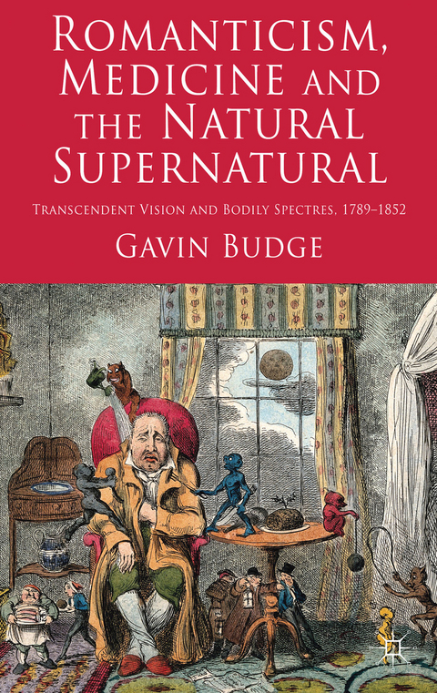 Romanticism, Medicine and the Natural Supernatural - Gavin Budge
