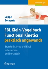 FBL Klein-Vogelbach Functional Kinetics praktisch angewandt - Barbara Suppé, Matthias Bongartz