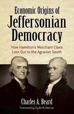Economic Origins of Jeffersonian Democracy - Charles A. Beard, Martin Milligan