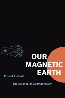 Our Magnetic Earth - Ronald T. Merrill