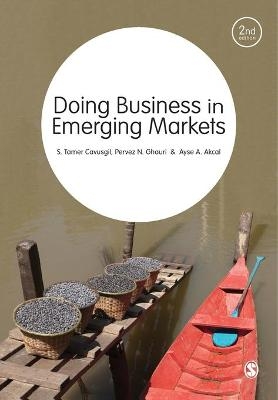Doing Business in Emerging Markets - S Tamer Cavusgil, Pervez N. Ghauri, Ayse A Akcal