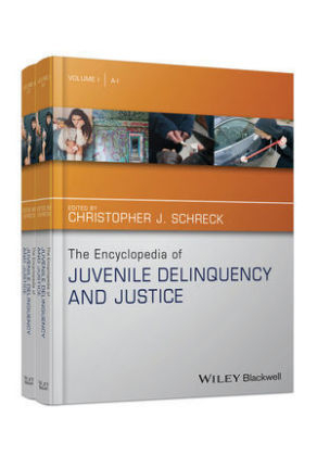 The Encyclopedia of Juvenile Delinquency and Justice - 