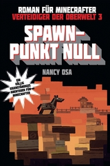 Verteidiger der Oberwelt, Band 3: Spawn-Punkt Null - Nancy Osa