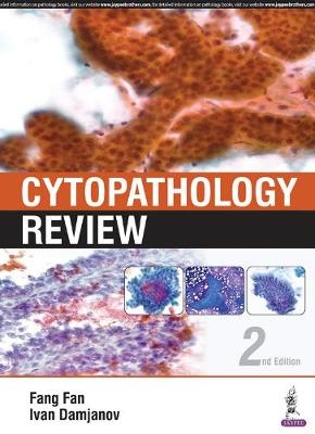 Cytopathology Review - Fang Fan, Ivan Damjanov