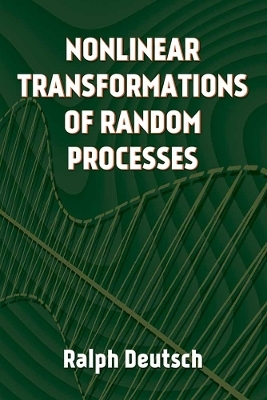 Nonlinear Transformations of Random Processes - Ralph Deutsch