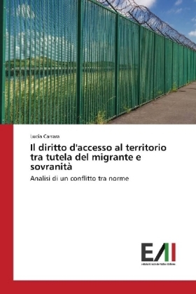 Il diritto d'accesso al territorio tra tutela del migrante e sovranitÃ  - Lucia Carrara