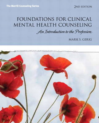 Foundations for Clinical Mental Health Counseling - Mark S. Gerig