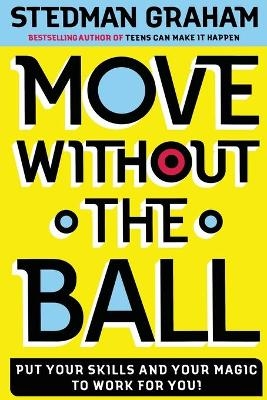 Move Without the Ball - Stedman Graham
