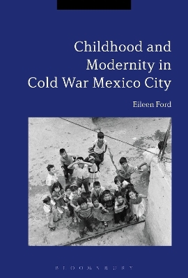 Childhood and Modernity in Cold War Mexico City - Dr Eileen Ford