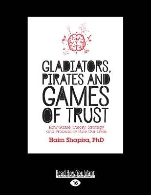 Gladiators, Pirates and Games of Trust - Haim Shapira