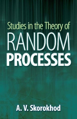Studies in the Theory of Random Processes - A. V. Skorokhod