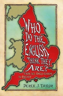 Who Do the English Think They Are? - Derek J. Taylor