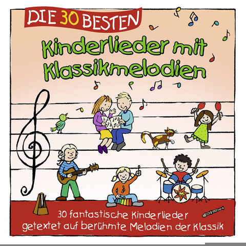 Die 30 besten Kinderlieder mit Klassikmelodien, 1 Audio-CD - Simone Sommerland, Karsten Glück,  Die Kita-Frösche