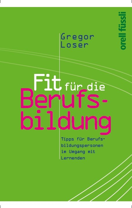 Fit für die Berufsbildung - Gregor Loser