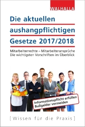 Die aktuellen aushangpflichtigen Gesetze 2017/2018 -  Walhalla Fachredaktion