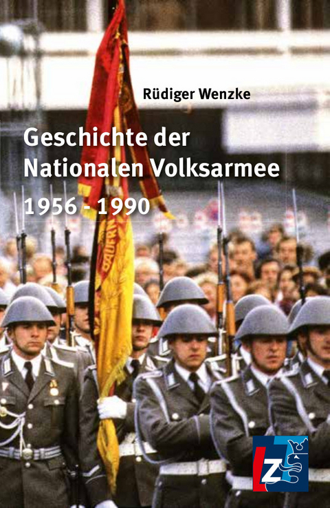 Geschichte der Nationalen Volksarmee 1956-1990 - Rüdiger Wenzke