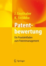 Patentbewertung - Jürgen Ensthaler, Kai Strübbe